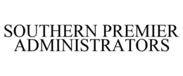 SOUTHERN PREMIER ADMINISTRATORS trademark