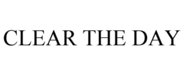CLEAR THE DAY trademark