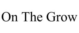 ON THE GROW trademark