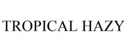 TROPICAL HAZY trademark