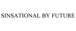 SINSATIONAL BY FUTURE trademark