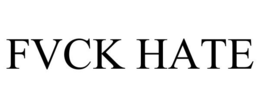 FVCK HATE trademark