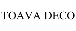 TOAVA DECO trademark
