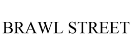BRAWL STREET trademark