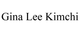 GINA LEE KIMCHI trademark