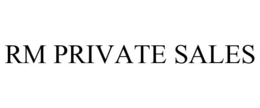 RM PRIVATE SALES trademark