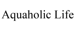 AQUAHOLIC LIFE trademark
