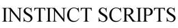 INSTINCT SCRIPTS trademark