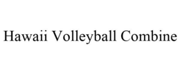HAWAII VOLLEYBALL COMBINE trademark