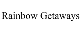 RAINBOW GETAWAYS trademark
