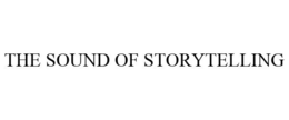 THE SOUND OF STORYTELLING trademark