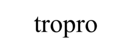 TROPRO trademark