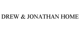 DREW & JONATHAN HOME trademark