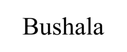 BUSHALA trademark