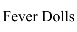 FEVER DOLLS trademark