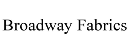 BROADWAY FABRICS trademark