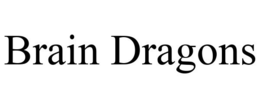 BRAIN DRAGONS trademark