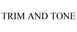 TRIM AND TONE trademark