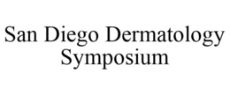 SAN DIEGO DERMATOLOGY SYMPOSIUM trademark