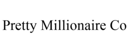 PRETTY MILLIONAIRE CO trademark