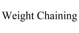WEIGHT CHAINING trademark