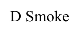 D SMOKE trademark