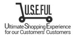 U.S.E.FUL ULTIMATE SHOPPING EXPERIENCE FOR OUR CUSTOMERS' CUSTOMERS trademark
