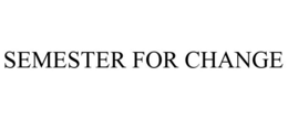 SEMESTER FOR CHANGE trademark