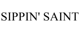 SIPPIN' SAINT trademark