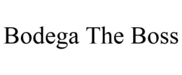 BODEGA THE BOSS trademark