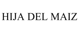 HIJA DEL MAIZ trademark