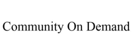 COMMUNITY ON DEMAND trademark