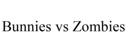 BUNNIES VS ZOMBIES trademark