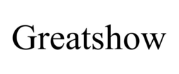 GREATSHOW trademark