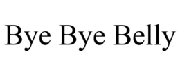 BYE BYE BELLY trademark