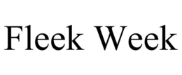 FLEEK WEEK trademark
