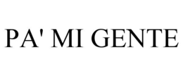 PA' MI GENTE trademark