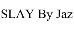 SLAY BY JAZ trademark