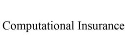 COMPUTATIONAL INSURANCE trademark