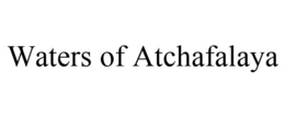 WATERS OF ATCHAFALAYA trademark
