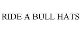 RIDE A BULL HATS trademark