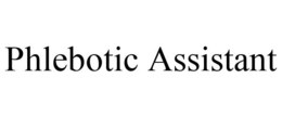 PHLEBOTIC ASSISTANT trademark