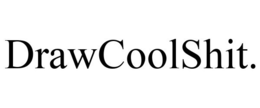 DRAWCOOLSHIT. trademark