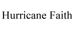 HURRICANE FAITH trademark