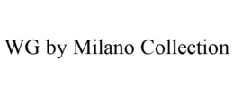 WG BY MILANO COLLECTION trademark
