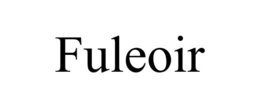 FULEOIR trademark