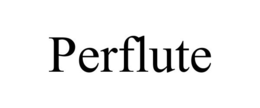 PERFLUTE trademark