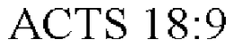 ACTS 18:9 trademark