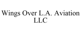 WINGS OVER L.A. AVIATION LLC trademark