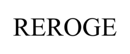 REROGE trademark